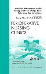 Infection Prevention in the Perioperative Setting: Zero Tolerance for Infections, An Issue of Perioperative Nursing Clinics