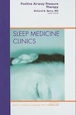 Positive Airway Pressure Therapy, An Issue of Sleep Medicine Clinics