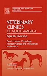 Pain in Horses: Physiology, Pathophysiology and Therapeutic Implications, An Issue of Veterinary Clinics: Equine