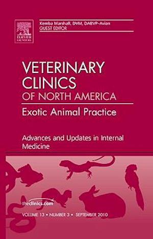 Advances and Updates in Internal Medicine, An Issue of Veterinary Clinics: Exotic Animal Practice