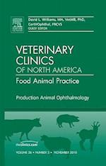 Production Animal Ophthalmology, An Issue of Veterinary Clinics: Food Animal Practice