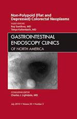 Non-Polypoid (Flat and Depressed) Colorectal Neoplasms, An Issue of Gastrointestinal Endoscopy Clinics