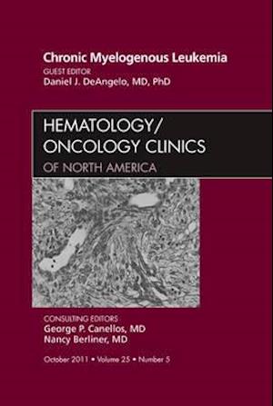 Chronic Myelogenous Leukemia, An Issue of Hematology/Oncology Clinics of North America