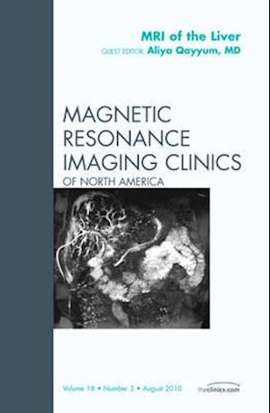 MRI of the Liver, An Issue of Magnetic Resonance Imaging Clinics
