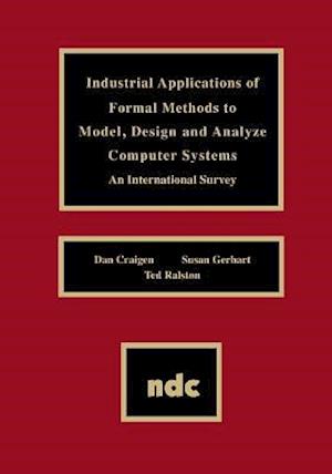 Industrial Applications of Formal Methods to Model, Design and Analyze Computer Systems