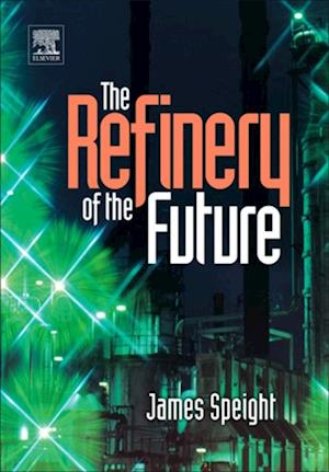 Refinery of the Future