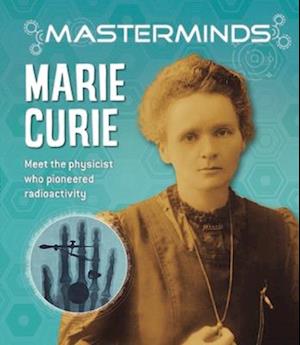 Masterminds: Marie Curie