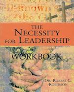 The Necessity for Leadership Workbook