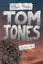 More Than Tom Jones