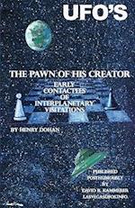 The Pawn Of His Creator: Early Contactee's Of Interplanetary Visitations 