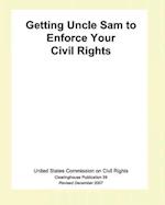 Getting Uncle Sam to Enforce Your Civil Rights