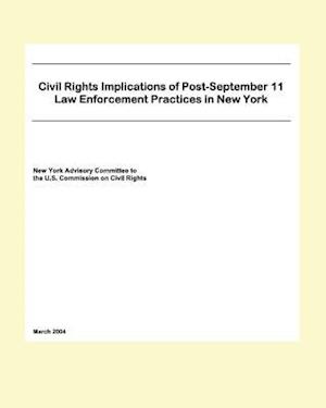 Civil Rights Implications of Post-September 11 Law Enforcement Practices in New York