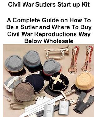 Civil War Sutlers Start Up Kit