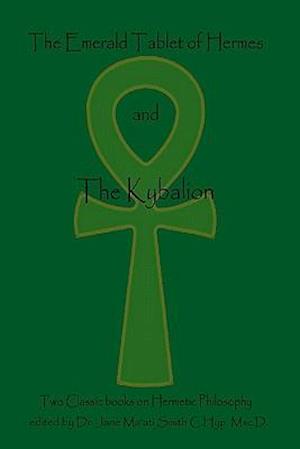 The Emerald Tablet of Hermes and the Kybalion