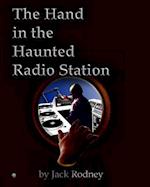 The Hand in the Haunted Radio Station