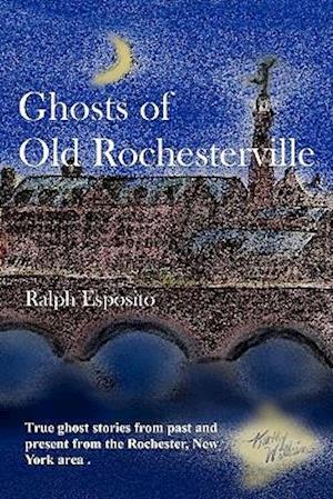 Ghosts of Old Rochesterville