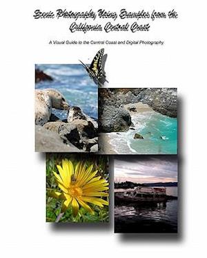 Scenic Photography Using Examples from the California Central Coast