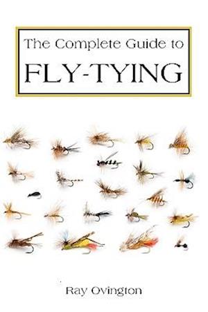 The Complete Guide to Fly Tying