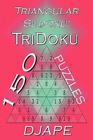 Triangular Sudoku: 150 TriDoku puzzles