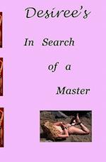 Desiree's in Search of a Master