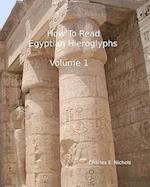 How To Read Egyptian Hieroglyphs: For High School Students In Grades 9 Through 12 