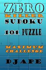 Zero Killer Sudoku: 101 puzzles: Maximum Challenge 