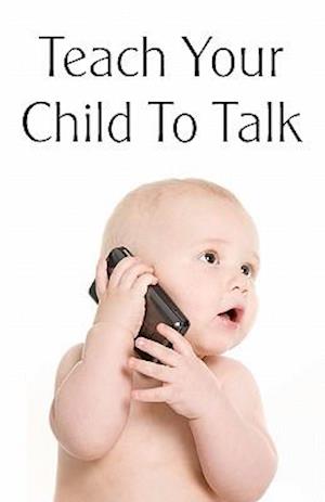 Teach Your Child to Talk