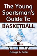 Young Sportsman's Guide to Basketball