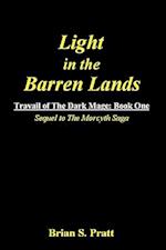 Light in the Barren Lands: Travail of the Dark Mage (Book One) 