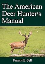 The American Deer Hunter's Manual