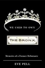 We Used to Own the Bronx