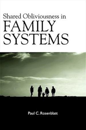 Shared Obliviousness in Family Systems