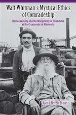 Walt Whitman's Mystical Ethics of Comradeship