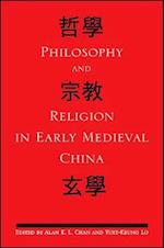 Philosophy and Religion in Early Medieval China