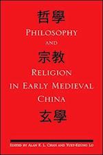 Philosophy and Religion in Early Medieval China