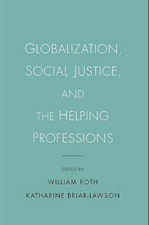 Globalization, Social Justice, and the Helping Professions