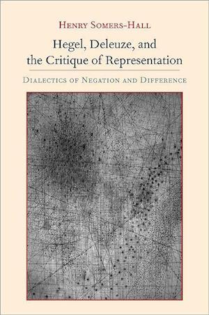 Hegel, Deleuze, and the Critique of Representation