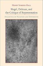 Hegel, Deleuze, and the Critique of Representation