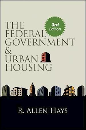 The Federal Government and Urban Housing, Third Edition