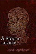 A Propos, Levinas