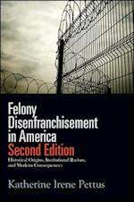 Felony Disenfranchisement in America, Second Edition