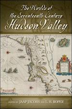 The Worlds of the Seventeenth-Century Hudson Valley