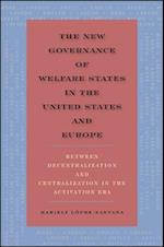 The New Governance of Welfare States in the United States and Europe