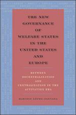 The New Governance of Welfare States in the United States and Europe