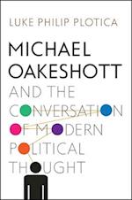Michael Oakeshott and the Conversation of Modern Political Thought