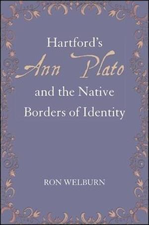 Hartford's Ann Plato and the Native Borders of Identity