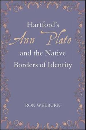 Hartford's Ann Plato and the Native Borders of Identity