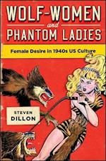 Wolf-Women and Phantom Ladies Wolf-Women and Phantom Ladies