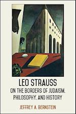 Leo Strauss on the Borders of Judaism, Philosophy, and History