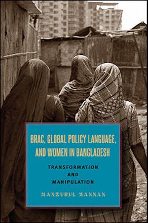 Brac, Global Policy Language, and Women in Bangladesh